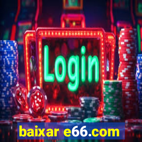 baixar e66.com